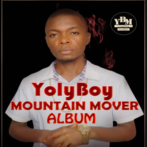 YolyBoy-Mountain Mover-gospel-album-juice_mp3_new song-yolyboy_mp3_juice_new_songs_new_music_music_download_wizkid_davido_burna_