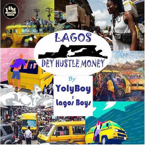 YolyBoy-Lagos Dey Hustle Money Cover [Prod. by YolyBoy] YolyBoy_Blow_juice_mp3_new song-yolyboy_mp3_juice_new_songs_new_music_music_download_wizkid_davido_burna