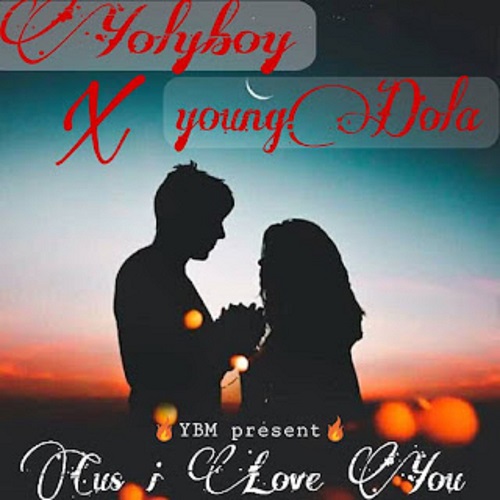 YolyBoy ft YoungDola-Cos I Love You [Prod_By_Yolyboy] YolyBoy 2014 EP-yolyboy_mp3_juice_new_songs_new_music_music_download_wizkid_davido_burna_boy-YolyBoy - juic